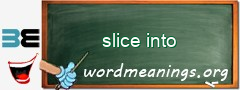 WordMeaning blackboard for slice into